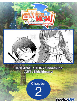 cover image of I Can Go Adventuring by Myself, Mom!: The Son Raised by the Strongest Overprotective Dragon-Mom, Chapter 2